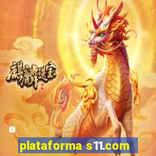 plataforma s11.com